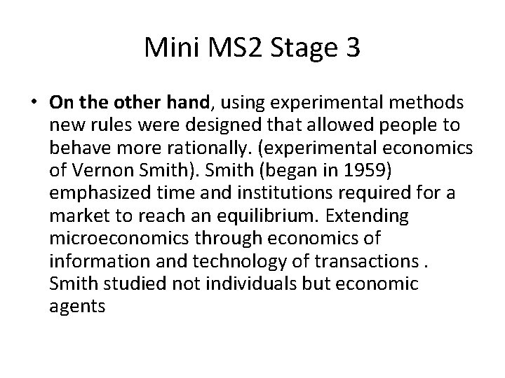 Mini MS 2 Stage 3 • On the other hand, using experimental methods new