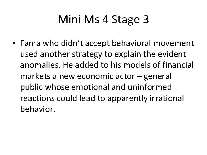 Mini Ms 4 Stage 3 • Fama who didn’t accept behavioral movement used another