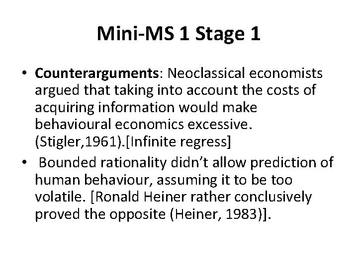 Mini-MS 1 Stage 1 • Counterarguments: Neoclassical economists argued that taking into account the