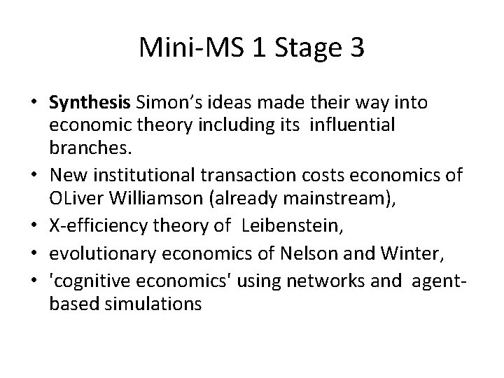 Mini-MS 1 Stage 3 • Synthesis Simon’s ideas made their way into economic theory