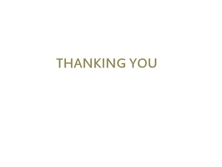 THANKING YOU 