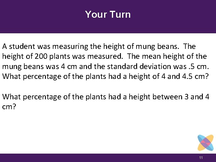 Your Turn A student was measuring the height of mung beans. The height of