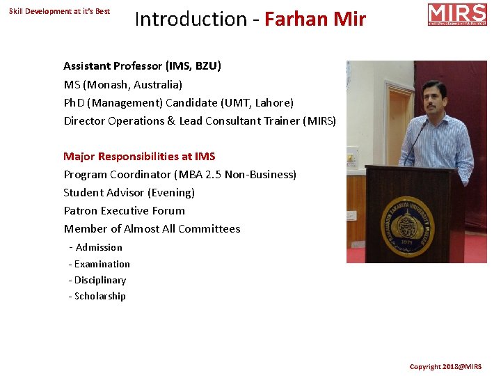 Skill Development at it’s Best Introduction - Farhan Mir Assistant Professor (IMS, BZU) MS