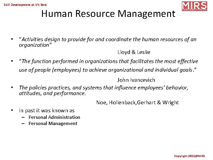 Skill Development at it’s Best Human Resource Management • “Activities design to provide for