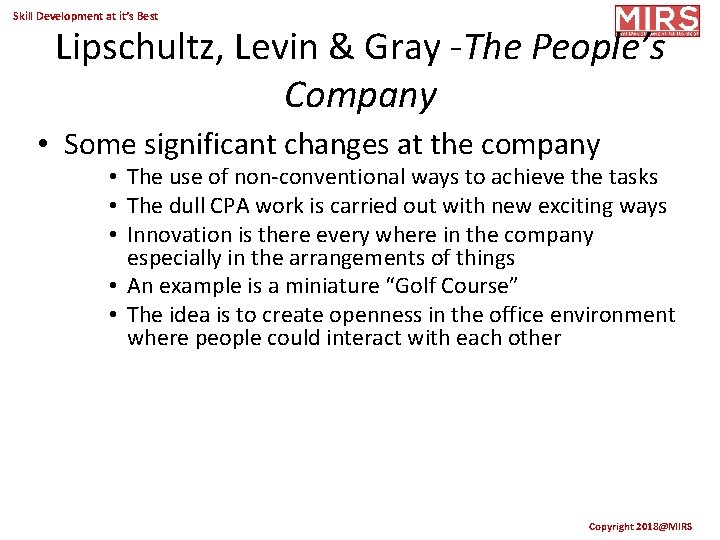 Skill Development at it’s Best Lipschultz, Levin & Gray -The People’s Company • Some