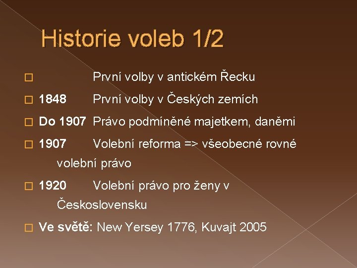 Historie voleb 1/2 První volby v antickém Řecku � � 1848 První volby v