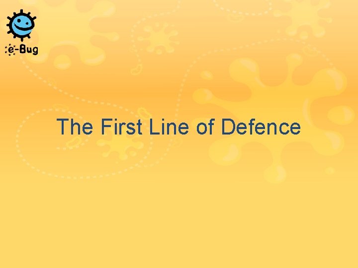 The First Line of Defence 