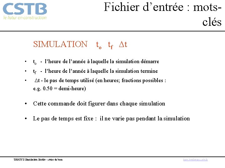 Fichier d’entrée : motsclés SIMULATION to tf Dt • to - l’heure de l’année