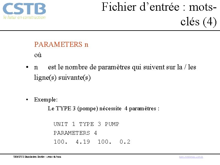 Fichier d’entrée : motsclés (4) PARAMETERS n où • n est le nombre de