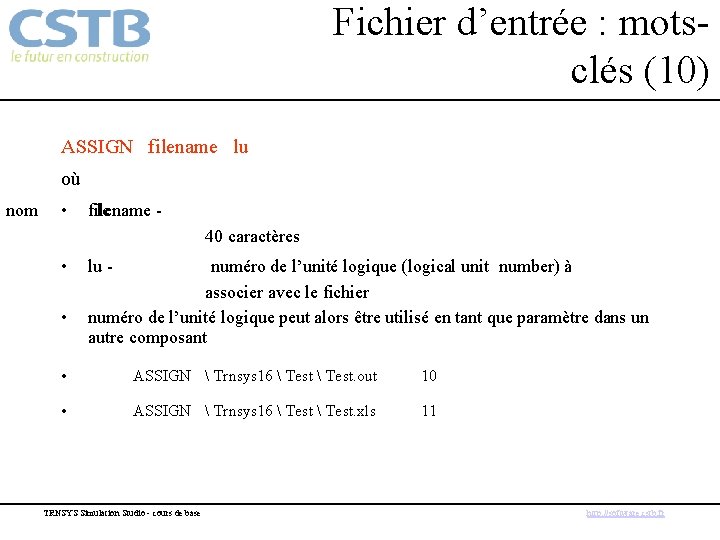 Fichier d’entrée : motsclés (10) ASSIGN filename lu où nom • filename - le