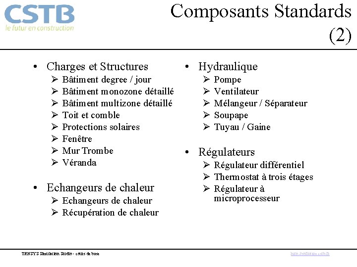 Composants Standards (2) • Charges et Structures Ø Ø Ø Ø Bâtiment degree /