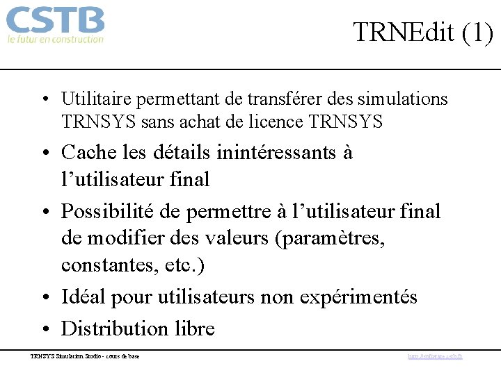 TRNEdit (1) • Utilitaire permettant de transférer des simulations TRNSYS sans achat de licence