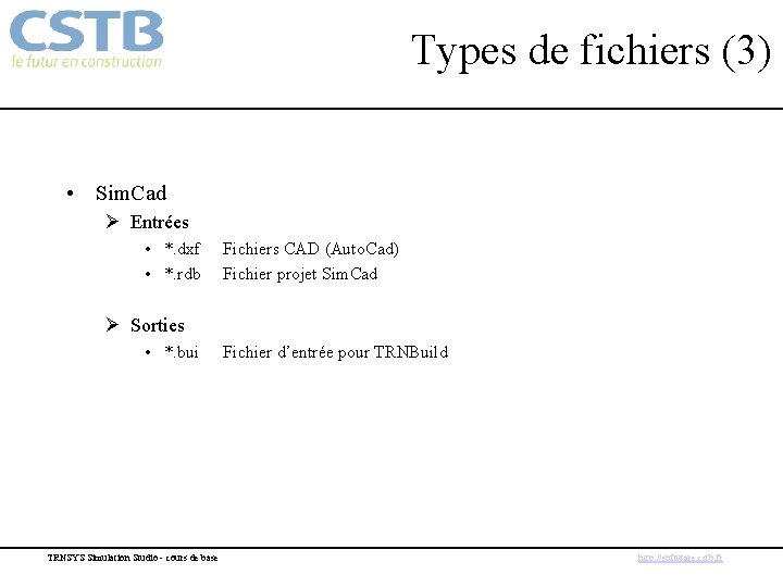 Types de fichiers (3) • Sim. Cad Ø Entrées • *. dxf • *.