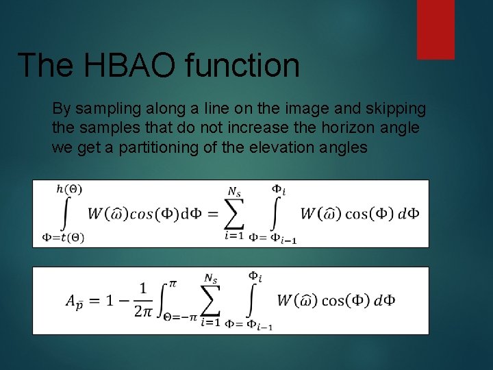 The HBAO function By sampling along a line on the image and skipping the