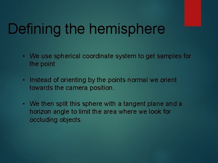 Defining the hemisphere • We use spherical coordinate system to get samples for the