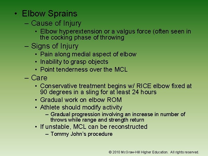  • Elbow Sprains – Cause of Injury • Elbow hyperextension or a valgus