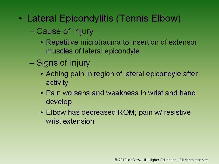  • Lateral Epicondylitis (Tennis Elbow) – Cause of Injury • Repetitive microtrauma to