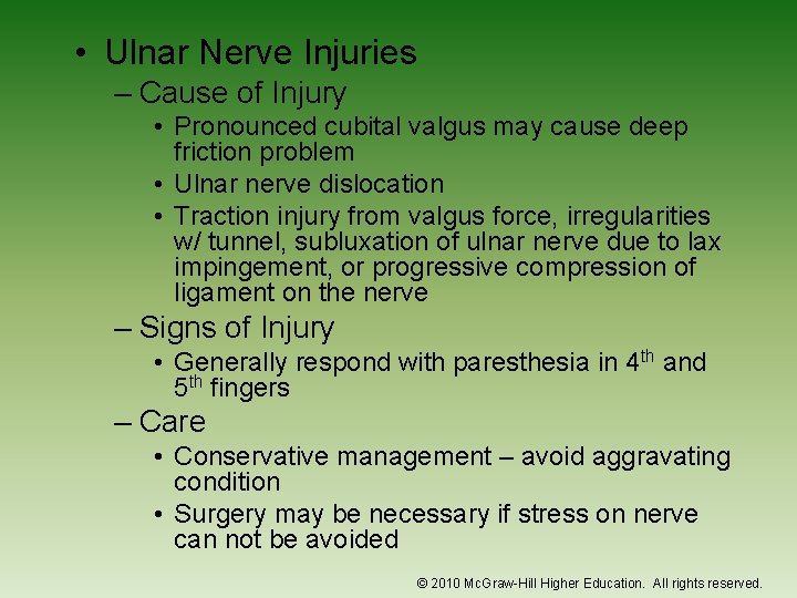  • Ulnar Nerve Injuries – Cause of Injury • Pronounced cubital valgus may
