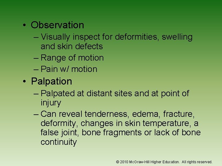  • Observation – Visually inspect for deformities, swelling and skin defects – Range