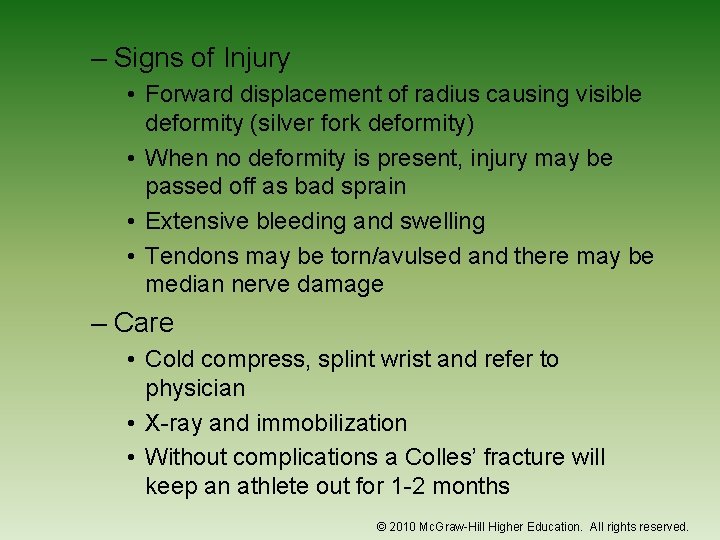 – Signs of Injury • Forward displacement of radius causing visible deformity (silver fork