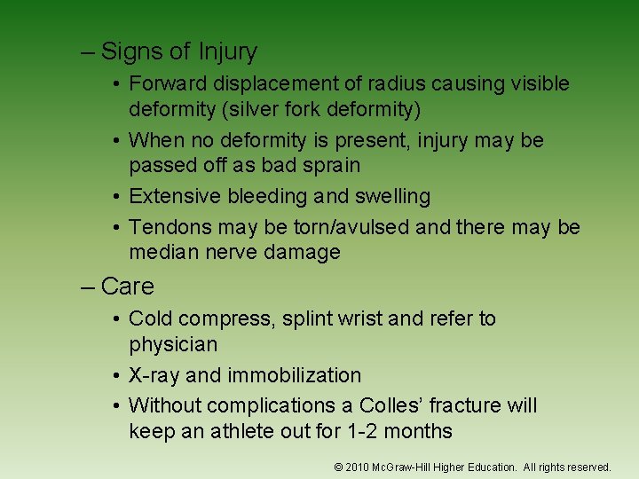– Signs of Injury • Forward displacement of radius causing visible deformity (silver fork