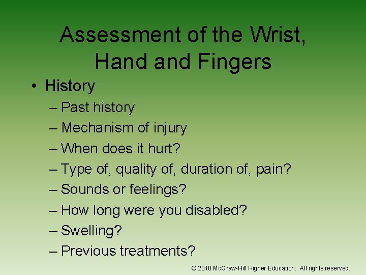 Assessment of the Wrist, Hand Fingers • History – Past history – Mechanism of