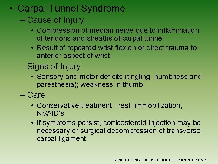 • Carpal Tunnel Syndrome – Cause of Injury • Compression of median nerve