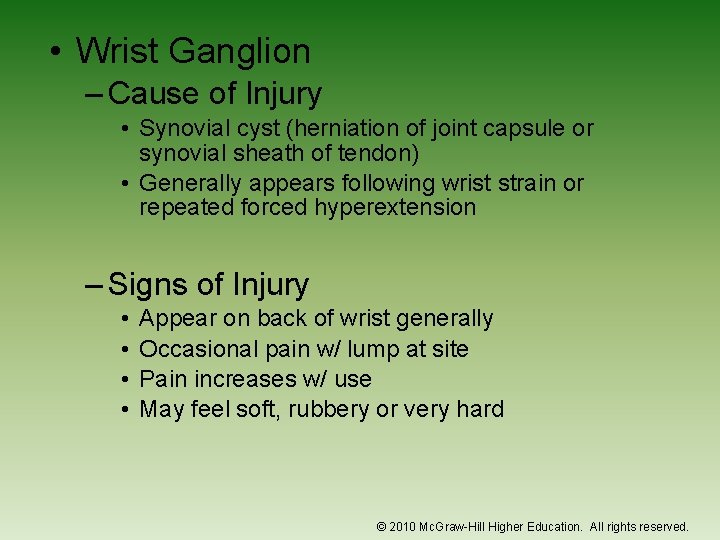  • Wrist Ganglion – Cause of Injury • Synovial cyst (herniation of joint