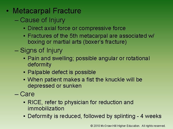  • Metacarpal Fracture – Cause of Injury • Direct axial force or compressive