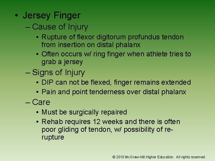  • Jersey Finger – Cause of Injury • Rupture of flexor digitorum profundus