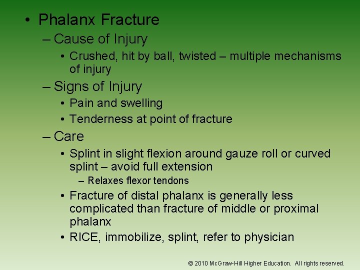  • Phalanx Fracture – Cause of Injury • Crushed, hit by ball, twisted