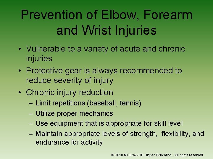 Prevention of Elbow, Forearm and Wrist Injuries • Vulnerable to a variety of acute
