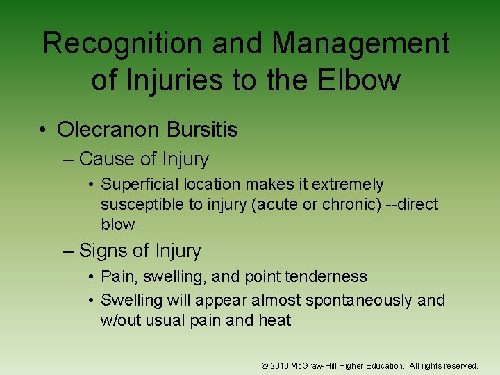 Recognition and Management of Injuries to the Elbow • Olecranon Bursitis – Cause of