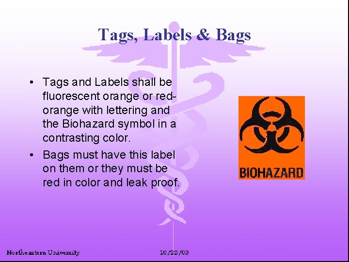 Tags, Labels & Bags • Tags and Labels shall be fluorescent orange or redorange