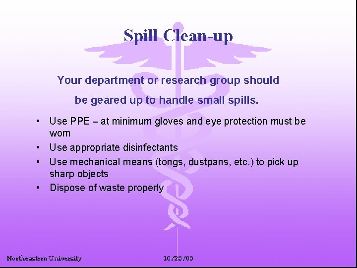 Spill Clean-up Your department or research group should be geared up to handle small