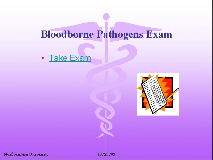 Bloodborne Pathogens Exam • Take Exam 