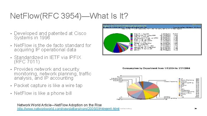 Net. Flow(RFC 3954)—What Is It? • Developed and patented at Cisco Systems in 1996