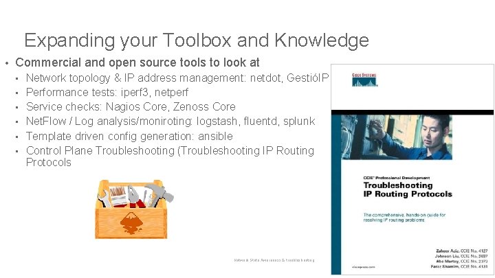 Expanding your Toolbox and Knowledge • Commercial and open source tools to look at
