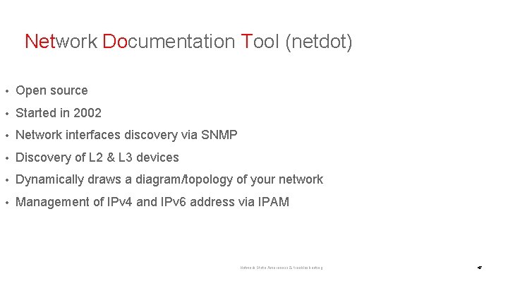 Network Documentation Tool (netdot) • Open source • Started in 2002 • Network interfaces
