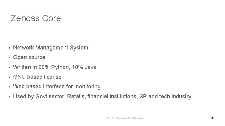 Zenoss Core • Network Management System • Open source • Written in 90% Python,