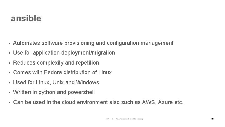 ansible • Automates software provisioning and configuration management • Use for application deployment/migration •