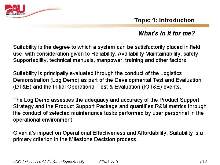 Topic 1: Introduction What’s in it for me? Suitability is the degree to which