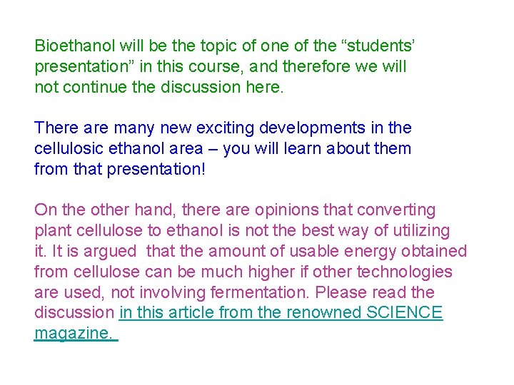 Bioethanol will be the topic of one of the “students’ presentation” in this course,