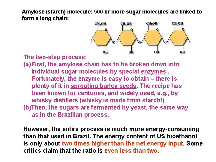 Amylose (starch) molecule: 500 or more sugar molecules are linked to form a long