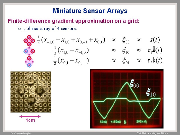 Miniature Sensor Arrays Finite-difference gradient approximation on a grid: e. g. , planar array