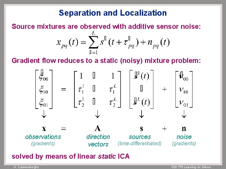 Separation and Localization Source mixtures are observed with additive sensor noise: Gradient flow reduces