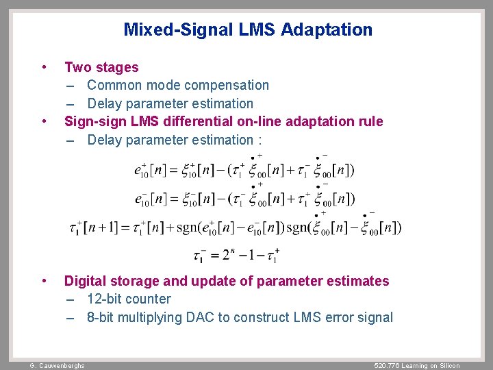 Mixed-Signal LMS Adaptation • • • Two stages – Common mode compensation – Delay Mixed-Signal LMS Adaptation • • • Two stages – Common mode compensation – Delay