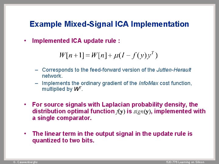 Example Mixed-Signal ICA Implementation • Implemented ICA update rule : – Corresponds to the