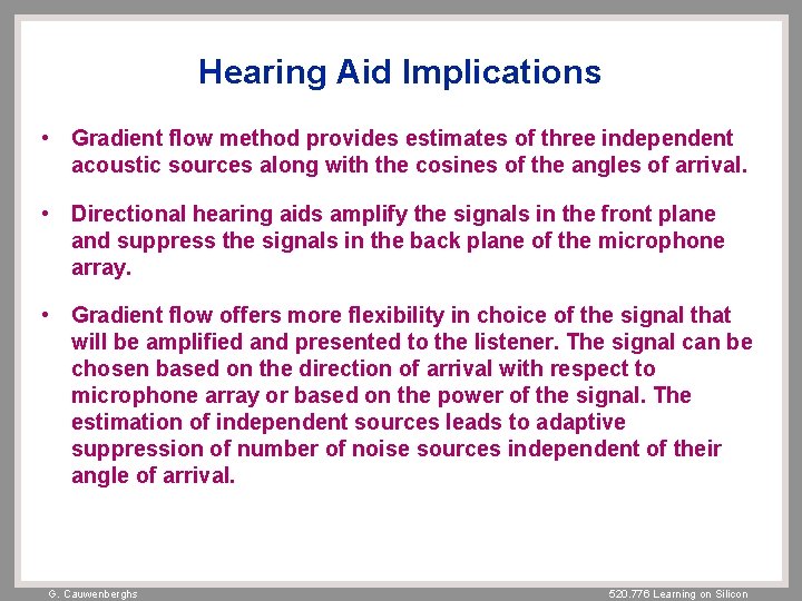 Hearing Aid Implications • Gradient flow method provides estimates of three independent acoustic sources