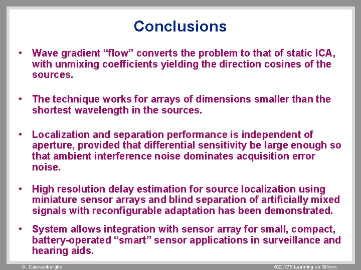 Conclusions • Wave gradient “flow” converts the problem to that of static ICA, with